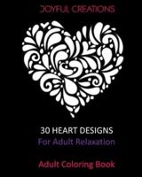 30 Heart Designs For Adult Relaxation: Adult Coloring Book