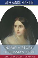Marie: A Story of Russian Love (Esprios Classics)