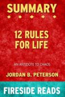 Summary of 12 Rules for Life: An Antidote to Chaos by Jordan B. Peterson: Fireside Reads