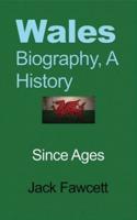 Wales Biography, A History