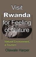 Visit Rwanda for Feeling of Nature