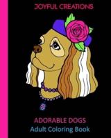 Adorable Dogs: Adult Coloring Book