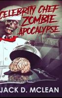 Celebrity Chef Zombie Apocalypse