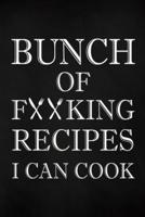 Bunch of Fucking Recipes I Can Cook