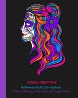 Halloween Adult Coloring Book: Calavera Designs, Mandalas and Sugar Skulls