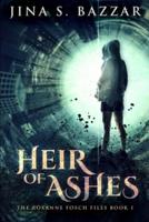Heir of Ashes - Roxanne Fosch Files Book 1