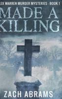 Made A Killing (Alex Warren Murder Mysteries Book 1)