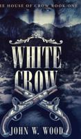 White Crow (The House of Crow Book 1)
