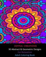 30 Abstract and Geometric Designs For Relaxation: Adult Coloring Book