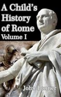A Child's History of Rome Volume I