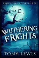 Wuthering Frights (Skullenia Book 3)