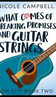 What Comes of Breaking Promises and Guitar Strings (Gem City Book 2)