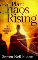 Plan: Chaos Rising (The Joshua Chronicles Book 2)