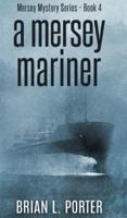 A Mersey Mariner (Mersey Murder Mysteries Book 4)