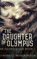 The Daughter Of Olympus (The Gilded Gods Book 1)