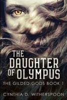 The Daughter Of Olympus (The Gilded Gods Book 1)