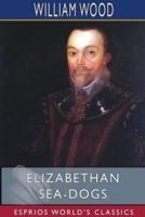 Elizabethan Sea-Dogs (Esprios Classics)