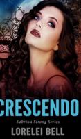 Crescendo (Sabrina Strong Series Book 5)