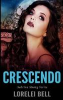 Crescendo (Sabrina Strong Series Book 5)