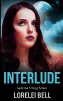 Interlude (Sabrina Strong Series Book 7)