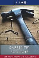 Carpentry for Boys (Esprios Classics)