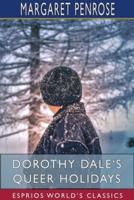 Dorothy Dale's Queer Holidays (Esprios Classics)