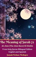 The Meaning of Surah 72 Al-Jinn (The Jinn Race) El Diablo: From Holy Quran Bilingual Edition Hardcover Version