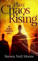 Plan: Chaos Rising (The Joshua Chronicles Book 2)