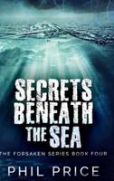 Secrets Beneath The Sea (The Forsaken Series Book 4)