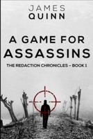 A Game For Assassins (The Redaction Chronicles Book 1)