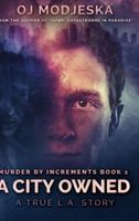 A City Owned (Murder by Increments Book 1)