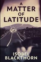 A Matter Of Latitude (Canary Islands Mysteries Book 1)