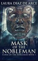 Mask Of The Nobleman (Curse Of The Nobleman Book 1)