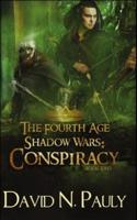 Conspiracy (The Fourth Age: Shadow Wars Book 2)