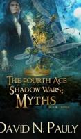 Myths (The Fourth Age: Shadow Wars Book 3)