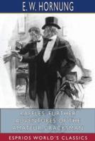 Raffles: Further Adventures of the Amateur Cracksman (Esprios Classics)