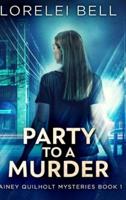 Party to a Murder (Lainey Quilholt Mysteries Book 1)