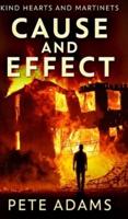 Cause and Effect (Kind Hearts And Martinets Book 1)