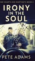 Irony in the Soul (Kind Hearts And Martinets Book 2)