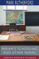 Miriam's Schooling and Other Papers (Esprios Classics)