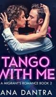 Tango With Me (A Migrant's Romance Series Book 2)