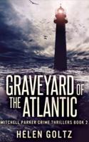 Graveyard of the Atlantic (Mitchell Parker Crime Thrillers Book 2)