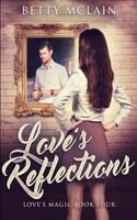 Love's Reflections (Love's Magic Book 4)