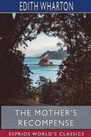 The Mother's Recompense (Esprios Classics)
