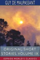 Original Short Stories, Volume IX (Esprios Classics)