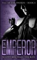 The Emperor (Fall of the Swords Book 4)