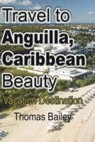 Travel to Anguilla, Caribbean Beauty