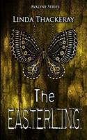 The Easterling (The Legends of Avalyne Book 2)