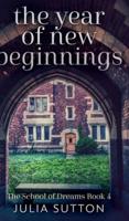 The Year Of New Beginnings (The School Of Dreams Book 4)