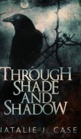 Through Shade and Shadow (Shades and Shadows Book 1)